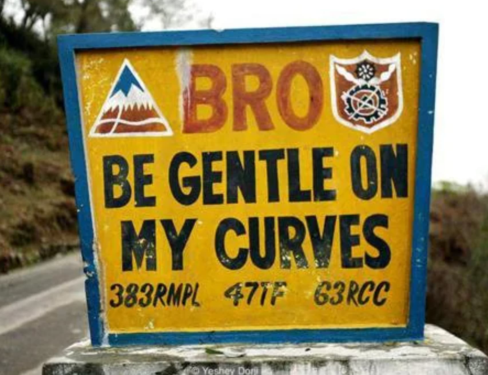 bhutan road signs - Bro Be Gentle On My Curves 383RMPL 477F 63RCC Yeshey Don